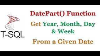 SQL Server - Get Year|Month|Quarter|Week|Day| from a Given Date