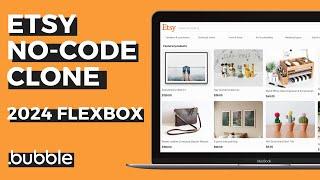 How To Build An Etsy Clone With No-Code Using Bubble (2024 Flexbox)