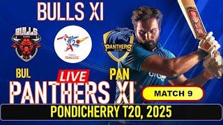 Match 9 Live - Bulls XI vs Panthers XI | T20 | Pondicherry T20