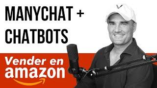 LANZAMIENTO CON CHATBOTS + MANYCHAT - PASO A PASO PARA VENDER EN AMAZON