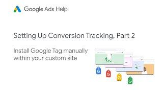 Setting up Conversion Tracking Pt 2: Google Ads Tutorials