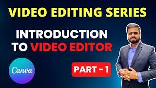 Canva Video Editing - Part 1 - Introduction To Canva Video Editor | Canva में विडियो एडिटिंग करे