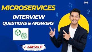 Top Interview Questions on Microservices | Prepare for Your Next Job Interview | Ashok IT