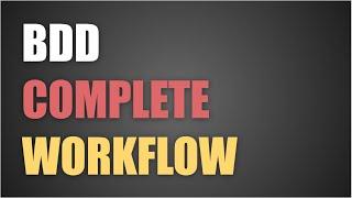 BDD for Beginners 4 | BDD Complete Workflow