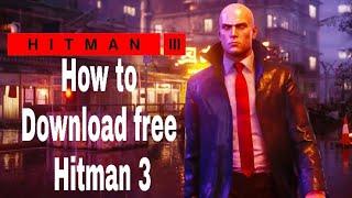 How to download free HITMAN 3 for pc