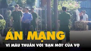 Người đàn ông bị đâm chết vì mâu thuẫn với 'bạn mới' của vợ ở Thủ Đức