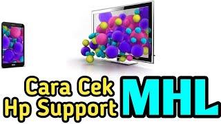 Cara Cek Support MHL di HP Android Terbaru