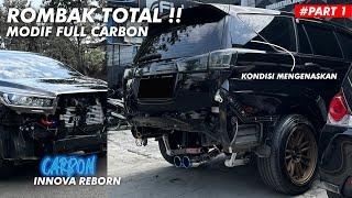 ROMBAK TOTAL INNOVA REBORN SALAH MODIF!!  JADI FULL CARBON + NEW CONCEPT eps1