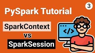 SparkContext vs SparkSession | PySpark Tutorial for Beginners