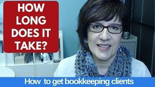 How long does it take to get bookkeeping clients?