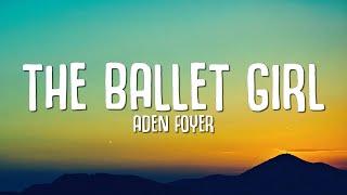 Aden Foyer - The Ballet Girl (Lyrics)