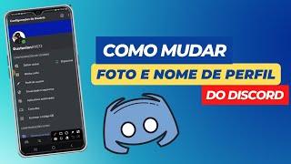 COMO MUDAR O NOME E A FOTO NO DISCORD PELO CELULAR - 2023 Atualizado (Sem bug)