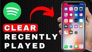 How to Clear Recently Played on Spotify | Android & iOS