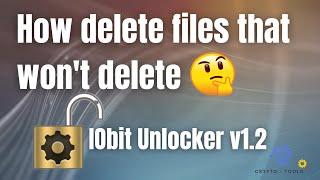How to delete files that won't Delete | IObit Unlocker v1.2 | 100% Working