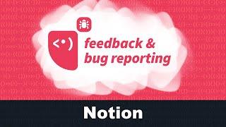 Feedback and Bug Reporting API Tutorial - #Notion