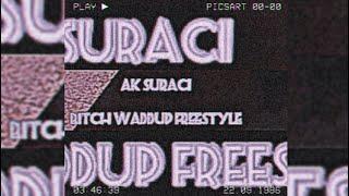 AK SURACI -  WADDUP [Pgf Nuk] (SURACI MIX) Bitch Waddup freestyle