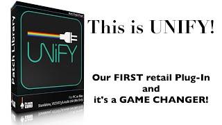 This is UNIFY - Our New PlugIn will BLOW YOU Away!