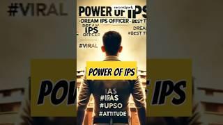 power of IPS | dream ips officer best tips |motivationvideo #ias #upsc #viral #shortvideo #shorts