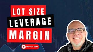 Everything You Need To Know About Lot Size, Leverage, And Margin