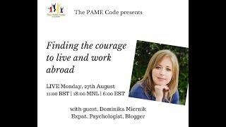 Finding the courage to live and work abroad | Dominika Miernik | The PAME Code