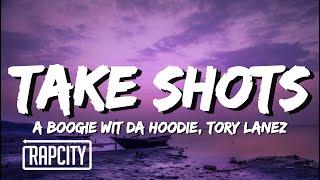 A Boogie Wit da Hoodie - Take Shots (Lyrics) ft. Tory Lanez