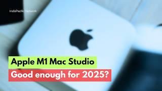 Apple M1 Mac Studio - Is it good enough for 2025?