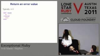 Lone Star Ruby Conference 2011 - Exceptional Ruby by Avdi Grimm