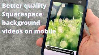 Plugin for better quality Squarespace background videos on mobile