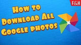 How To Download All Your Google Photos Pictures To Your Computer