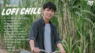 Nhạc Chill Lofi 2024 - Những Bản Lofi Mix Chill Nhẹ Nhàng Cực Hay | MÁ EM CHÊ ANH NGHÈO -CHÚ HAI LÚA