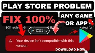 FIX Your device isn't compatible with this version android fix | Play store device isn’t compatible