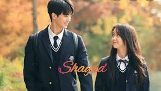 || Shayad || Love Arlam's MV || Hindi Song With Korean Drama Mix Video ||