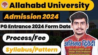 Allahabd University Admission 2024 l PG Entrance 2024 Form Date/Process/Fee/Syllabus/Pattern/