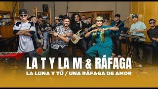 LA T Y LA M FT. RÁFAGA - La Luna y Tú / Una Ráfaga de Amor (Video Oficial)