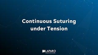 Laparoscopy: Continuous Suturing under Tension