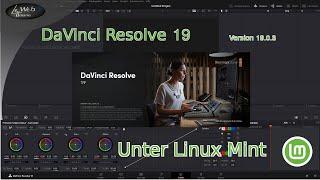 DaVinci-Resolve 19 0 3 unter Linux Mint