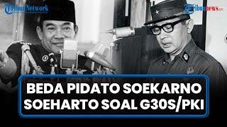 PERBEDAAN DRASTIS Pidato Soeharto dan Soekarno soal G30S/PKI, Ada yang Tolak PKI Dibubarkan
