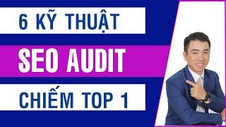 Hướng dẫn SEO Audit Webiste Chiếm Top Google | 6 Kỹ Thuật Audit Link Chuẩn SEO