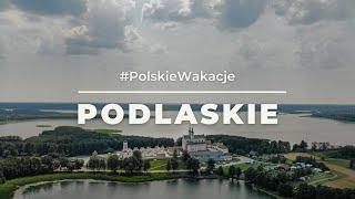 Podlaskie - Najpiękniejsze miejsca | #PolskieWakacje