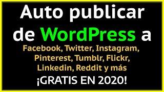 Auto Publicar de WordPress a Facebook, Twitter, Instagram, Pinterest, Tumblr, Flickr, Linkedin 2020