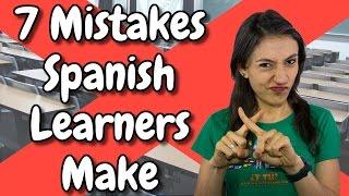 7 Common Mistakes Spanish Learners Make - Corrections and Quiz