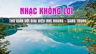 NHẠC KHÔNG LỜI SLOW BALLAD NHẠC TRẺ 7X 8X 9X TOÀN NHỮNG HIT XƯA - NHẠC KHÔNG LỜI CẢNH ĐẸP NƯỚC NGOÀI