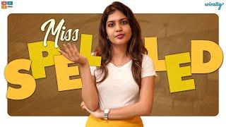 Miss. Spelled || Wirally Originals || Tamada Media