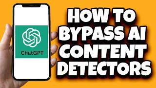 How To Bypass AI Content Detectors | Bypass AI Detection