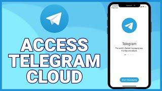 How to Access Telegram Cloud 2024?