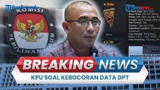 BREAKING NEWS: Respons KPU Soal Dugaan Kebocoran 204 Juta Data Pemilih Pemilu 2024, Dijual Rp 1,2 M