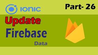 Update Firebase Data in Ionic | Ionic (Firebase) Tutorial Part - 26