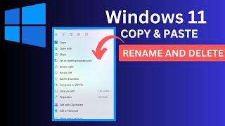 How to Copy and Paste, Rename and Delete  Windows 11