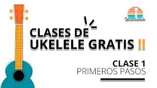 CLASES DE UKELELE GRATIS - CLASE 1: PRIMEROS PASOS