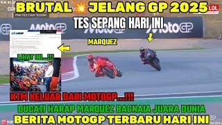 BRUTALKTM KELUAR MOTOGP,TES SEPANG MOTOGP 2025, BERITA MOTOGP HARI,DUCATI MARC MARQUEZ BAGNAIA 2025